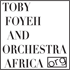 TOBY FOYEH AND ORCHESTRA AFRICA/0730